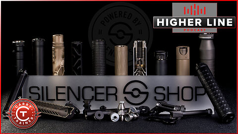 Silencers -The Gov't Doesn't Want You to Know | Higher Line Podcast #236