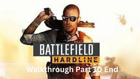 Battlefield Hardline Walkthrough Part 10 End