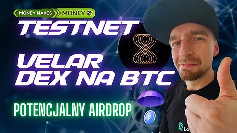 ✅ TESTNET - Velar - DEX - Protokół Płynności na Bitcoinie - Potencjalny AirDrop 💸