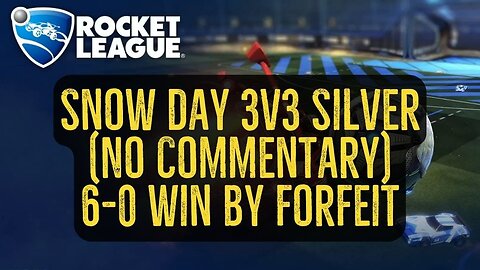 Let's Play Rocket League Gameplay No Commentary Snow Day 3v3 Silver 6-0 Win by Forfeit