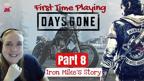 Iron Mike's Story - DAYS GONE Blind Playthrough (08) #daysgone