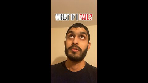 What if I fail?