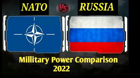 RUSSIA vs NATO Military Power Comparison 2022