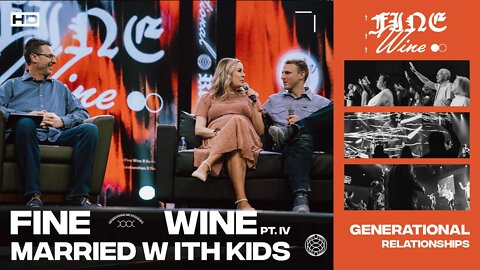 FINE WINE PT. IV | MARRIED WITH KIDS | PASTOR MARK ALLEN