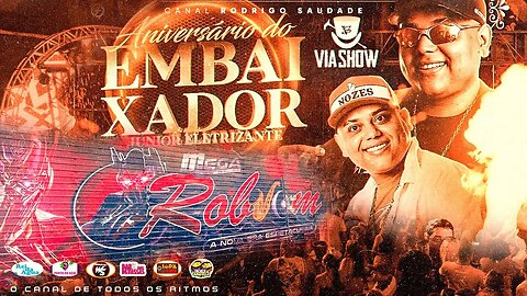 MEGA ROB SOM AO VIVO NA VIA SHOW DJ JUNIOR ELETRIZANTE