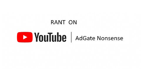 Rant on YouTube's AdGate nonsense