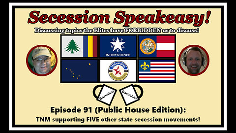 Secession Speakeasy #91 (Public House Edition): TNM supports FIVE other state secession movements!