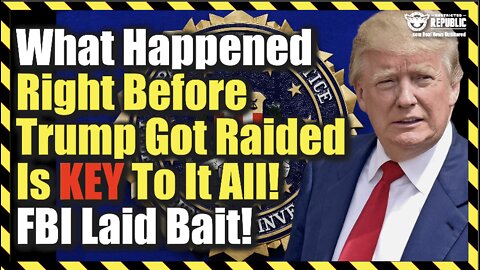 What Happened Right Before Trump Got Raided Is Key To Everything! FBI Laid Bait!!