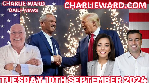 CHARLIE WARD DAILY NEWS WITH CHARLIE WARD, PAUL BROOKER & DREW DEMI TUESDAY 10TH SEPT 2024