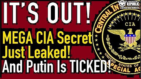 It’s Out - MEGA CIA Secret Just LEAKED - And Putin Is Ticked - 2/28/24..