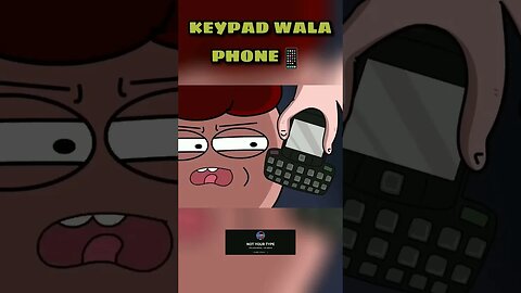 KEYPAD WALA PHONE 📱 !! ||#shorts #animation #notyourtype