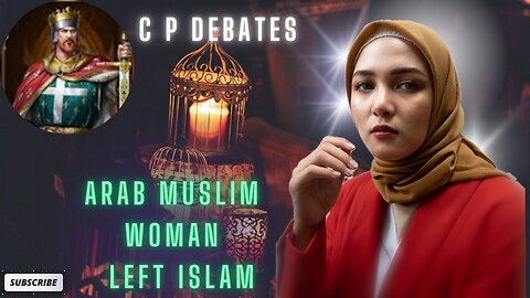 Arab Muslim woman left Islamic cult after knowing the truth CP debate