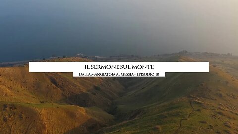 Episodio 10 - Il sermone sul monte - Lineage Journey - S3 - Dalla mangiatoia al Messia