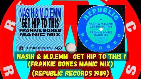 Nasih & M.D.Emm – Get Hip To This ! (Frankie Bones Manic Mix)