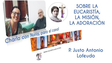 Sobre la Eucaristía, la misión, la adoración. P. Justo Antonio Lofeudo