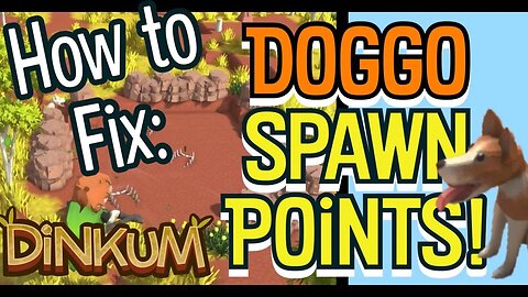 Dinkum Bloomin Spring How to Fix Doggo Spawnpoints!