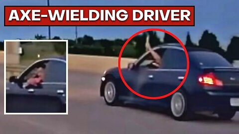 Axe-Wielding Driver Caught on Camera in a Terrifying Road Rage Incident