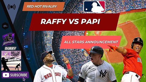 All Star Roster | Red Sox Yankees Rivalry Alive? | Raffy Better Than Papi? | [Ballin' In The Port]