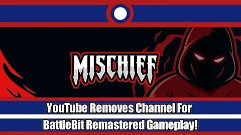 Mischief Has Entire Channel Removed By YouTube Over BattleBit Remastered Gameplay