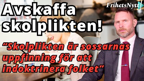 Skolplikten är S uppfinning - de måste indoktrinera våra barn för att behålla makten