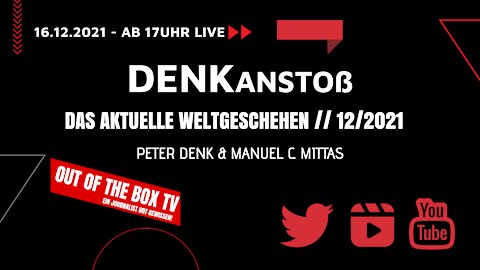 DENKanstoß - Das aktuelle Weltgeschehen - 12/21 mit Peter Denk & Manuel C. Mittas