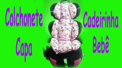 Como Fazer Colchonete/Capa P/ cadeirinha de Bebê