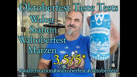 Oktoberfest Taste Tests: Walter Station Waltoberfest Marzen 3.5/5*