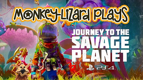 MoNKeY-LiZaRD plays Journey to the Savage Planet