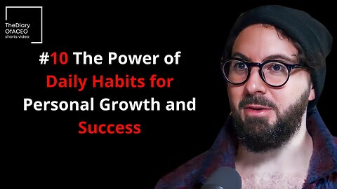 #10 The Power of Daily Habits for Personal Growth and Success