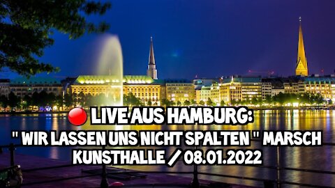 LIVE AUS HAMBURG - Wir lassen uns nicht spalten - 08.01.2022 Teil 2 von 2