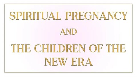 Spiritual Pregnancy and The Children of The New Era