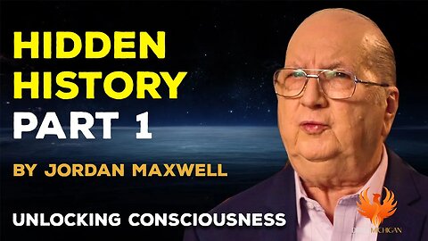 HIDDEN HISTORY (part 1) with Jordan Maxwell