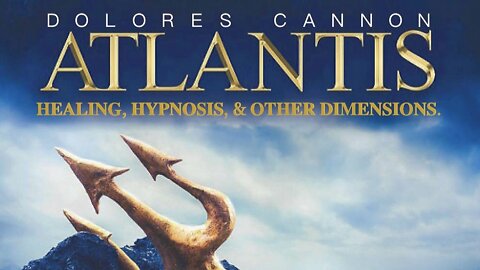 Dolores Cannon—Atlantis, Healing, Hypnosis, and Other Dimensions! (2006)