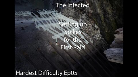 The Infected | Hardest Difficulty Ep05 | Setting up spikes