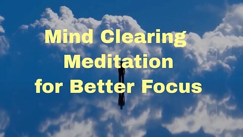 mind clearing meditation for better focus