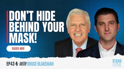 Ep. 43. Don't Hide Behind Your Mask! Bruce Blakeman, Nassau County Executive