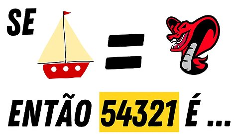 SE BARCO É COBRA ENTÃO 54321 É ... | QUESTÃO DE RACIOCÍNIO LÓGICO | MATEMÁTICA BÁSICA