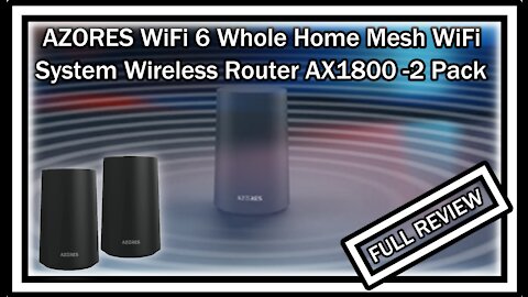 AZORES AX1800-DUO, WiFi 6 Whole Home Mesh WiFi System, Parental Control, FULL REVIEW