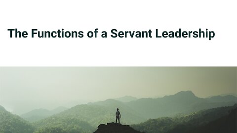 The Functions of a Servant Leader