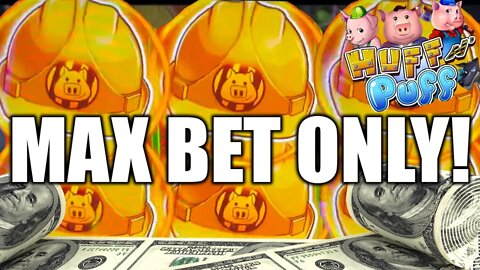 MAX BETS ONLY on HUFF N' PUFF Slot Machine! TRYING TO LAND THAT GRAND JACKPOT!