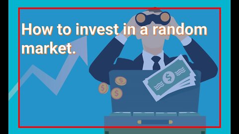 How to invest in a random market