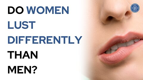 Do women lust differently than men?