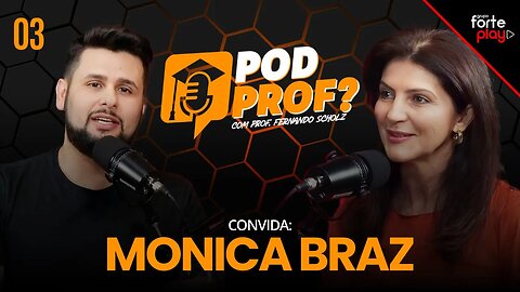 SAÚDE MENTAL com a PSICÓLOGA MONICA BRAZ | POD PROF? #003