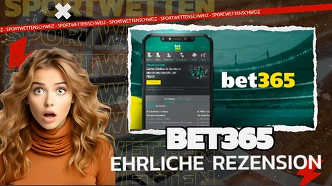 Bet 365 Bewertung: Ist es gut oder nicht? | Was Sie WISSEN müssen?!