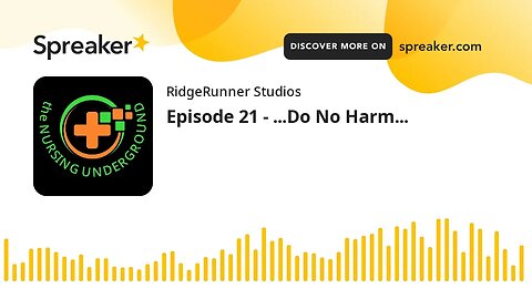 Episode 21 - ...Do No Harm...