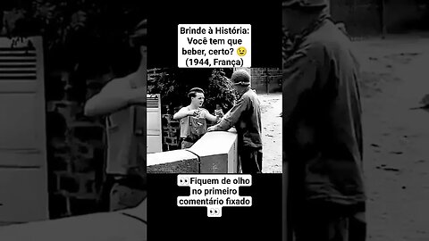 Brinde à História: Você tem que beber, certo? 😉 (1944, França) #war #guerra #ww2