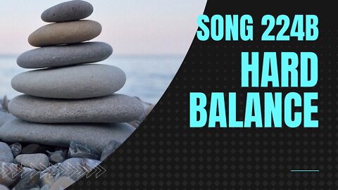 Hard Balance (Song 224B, piano, drums, music)