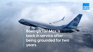 Boeing 737 Max back in service two years after crashes grounded global fleet