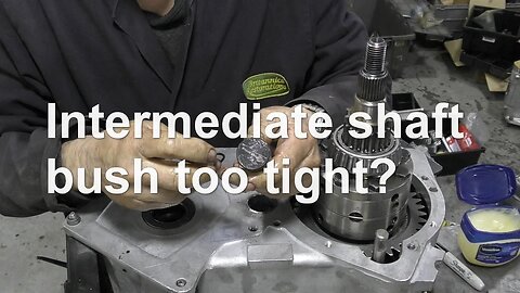 Intermediate shaft bush too tight?