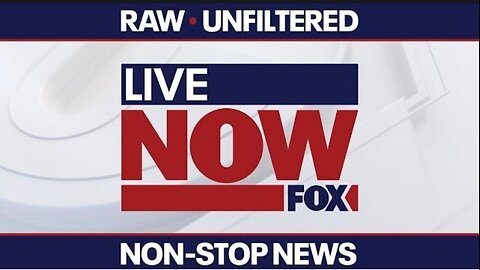 LIVE NEWS: LiveNOW FOX 24/7 LIVE STREAM